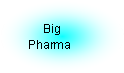Oval:      Big Pharma